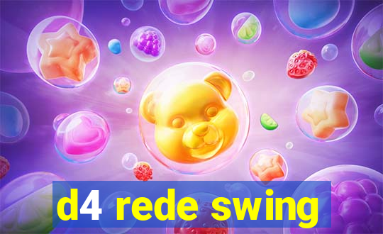 d4 rede swing