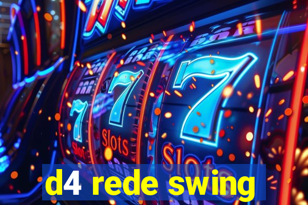 d4 rede swing