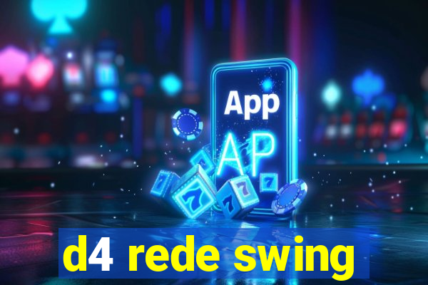 d4 rede swing