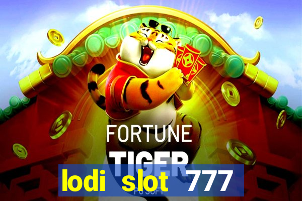 lodi slot 777 casino online