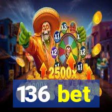 136 bet