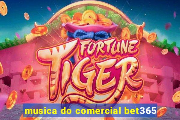 musica do comercial bet365