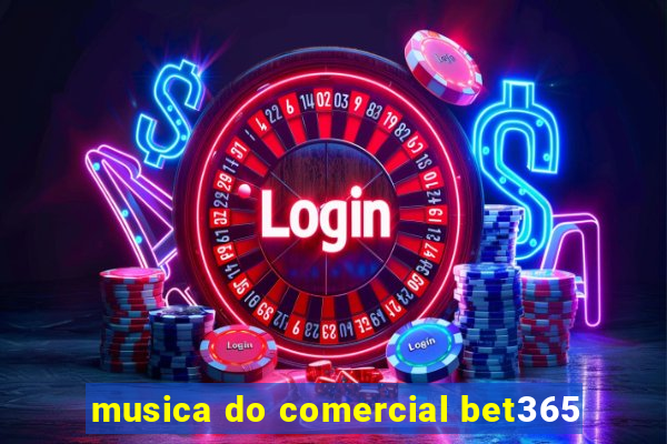 musica do comercial bet365