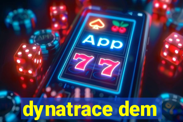 dynatrace dem