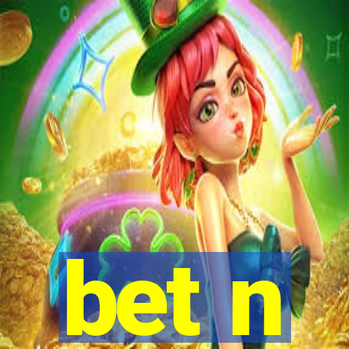 bet n