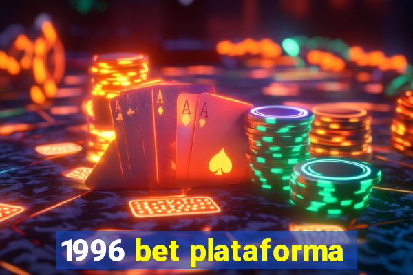 1996 bet plataforma