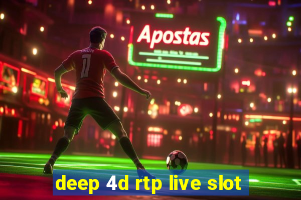 deep 4d rtp live slot