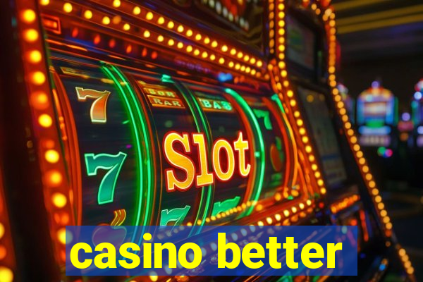 casino better