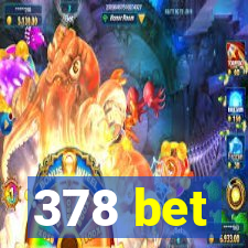 378 bet