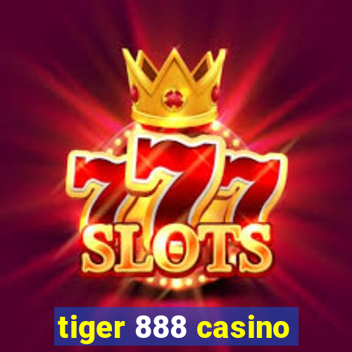 tiger 888 casino