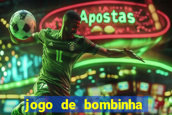 jogo de bombinha que ganha dinheiro