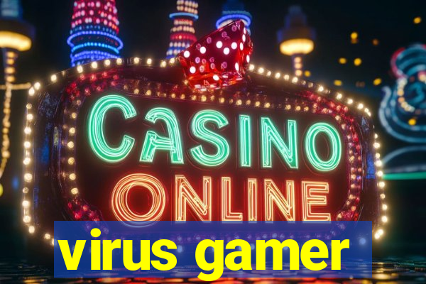 virus gamer