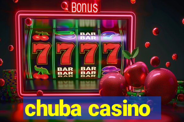 chuba casino