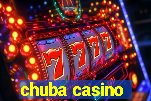 chuba casino