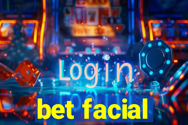 bet facial