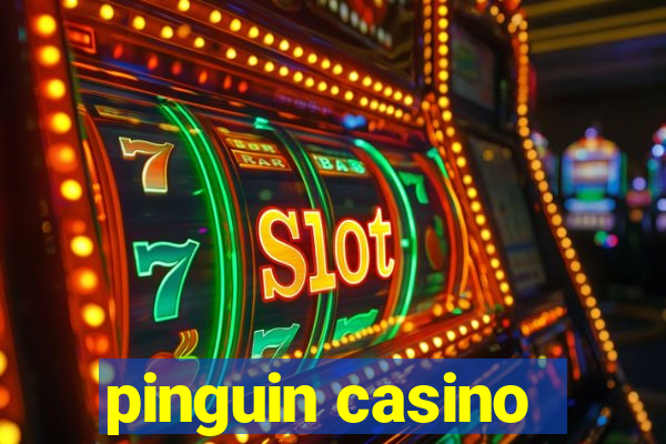 pinguin casino