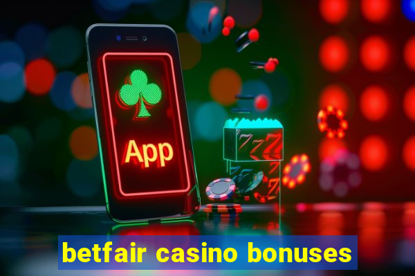 betfair casino bonuses