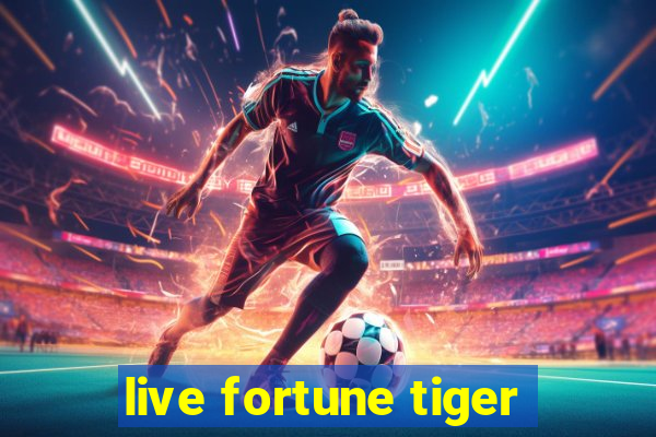 live fortune tiger