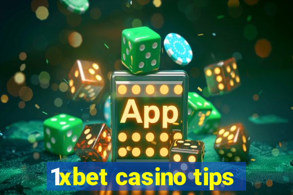 1xbet casino tips