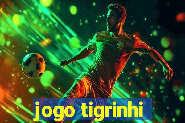 jogo tigrinhi