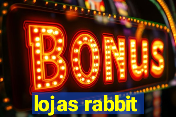 lojas rabbit