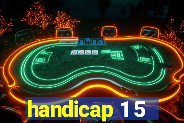 handicap 1 5