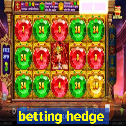 betting hedge