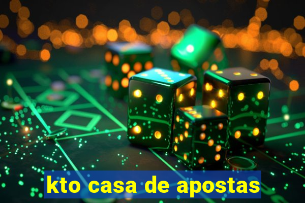 kto casa de apostas