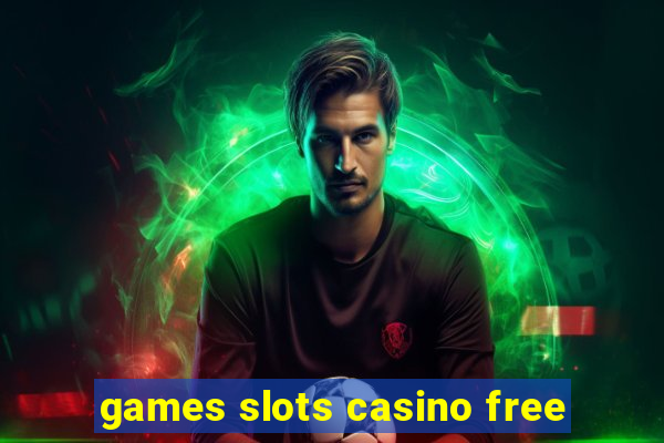 games slots casino free