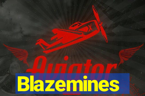 Blazemines