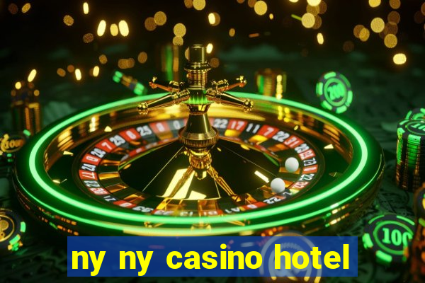 ny ny casino hotel