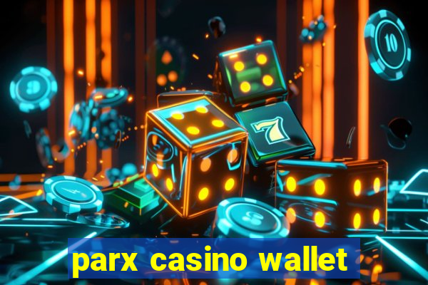 parx casino wallet