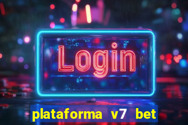 plataforma v7 bet é confiável