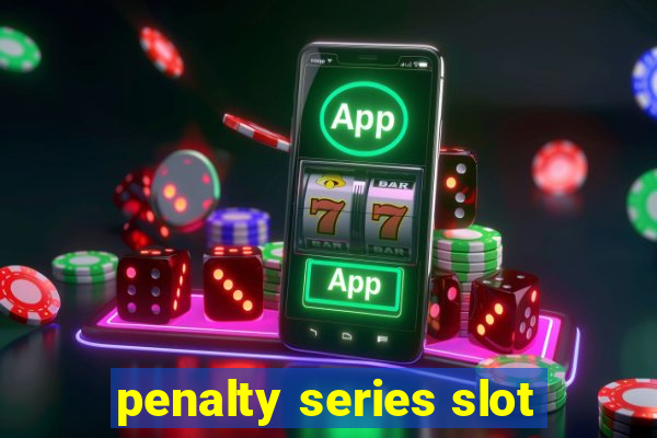 penalty series slot