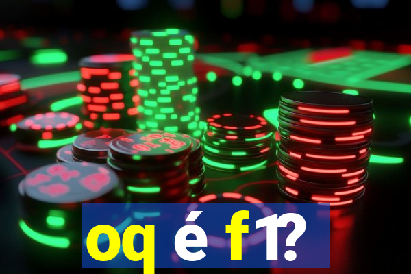 oq é f1?