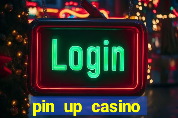 pin up casino bonus code