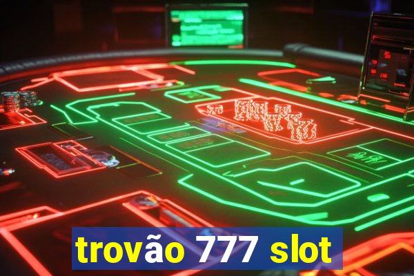 trovão 777 slot