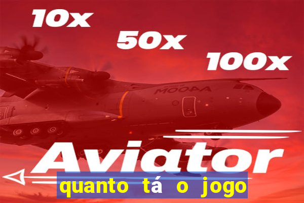 quanto tá o jogo do brasileir?o