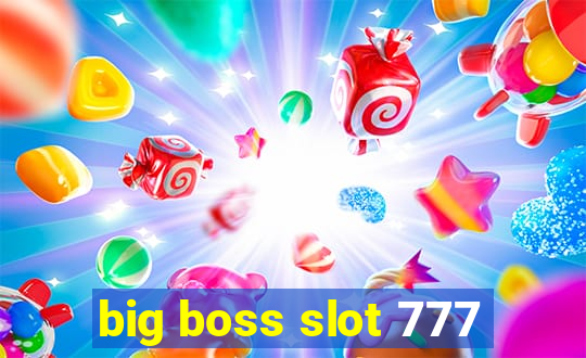 big boss slot 777