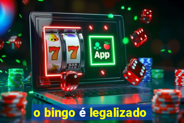 o bingo é legalizado