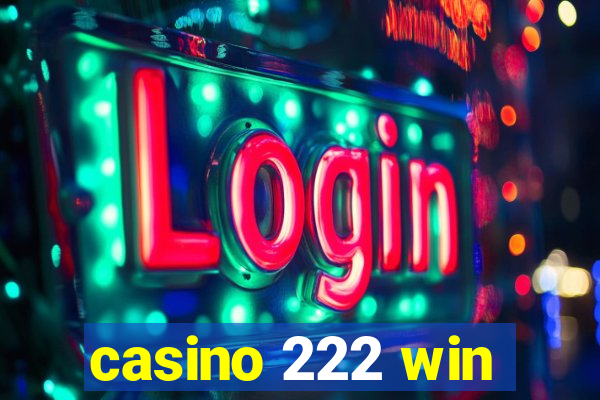 casino 222 win