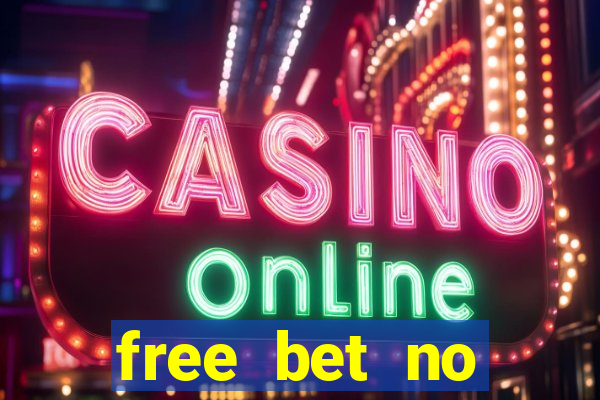 free bet no deposit casino