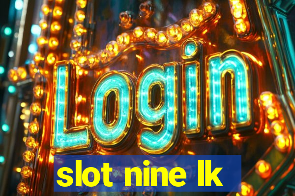 slot nine lk