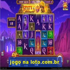 jogo na loto.com.br