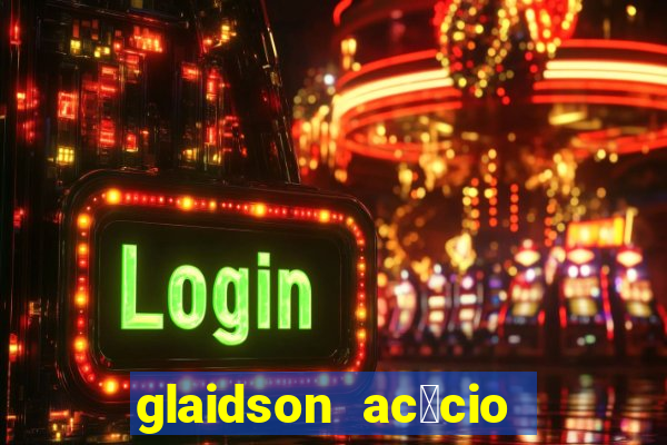 glaidson ac谩cio dos santos