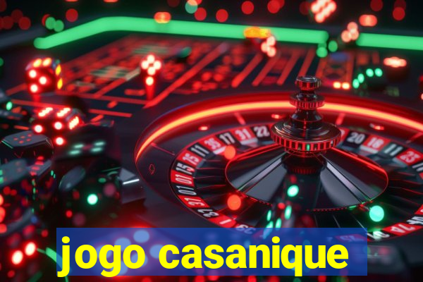 jogo casanique