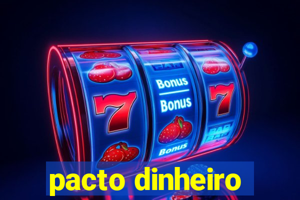 pacto dinheiro