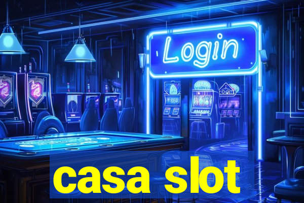 casa slot