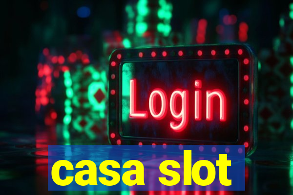 casa slot