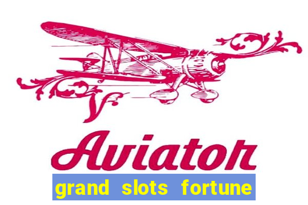 grand slots fortune tiger slots